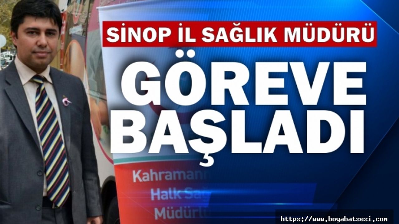 Sinop İl Sağlık Müdürü Reyhanlıoğlu göreve başladı