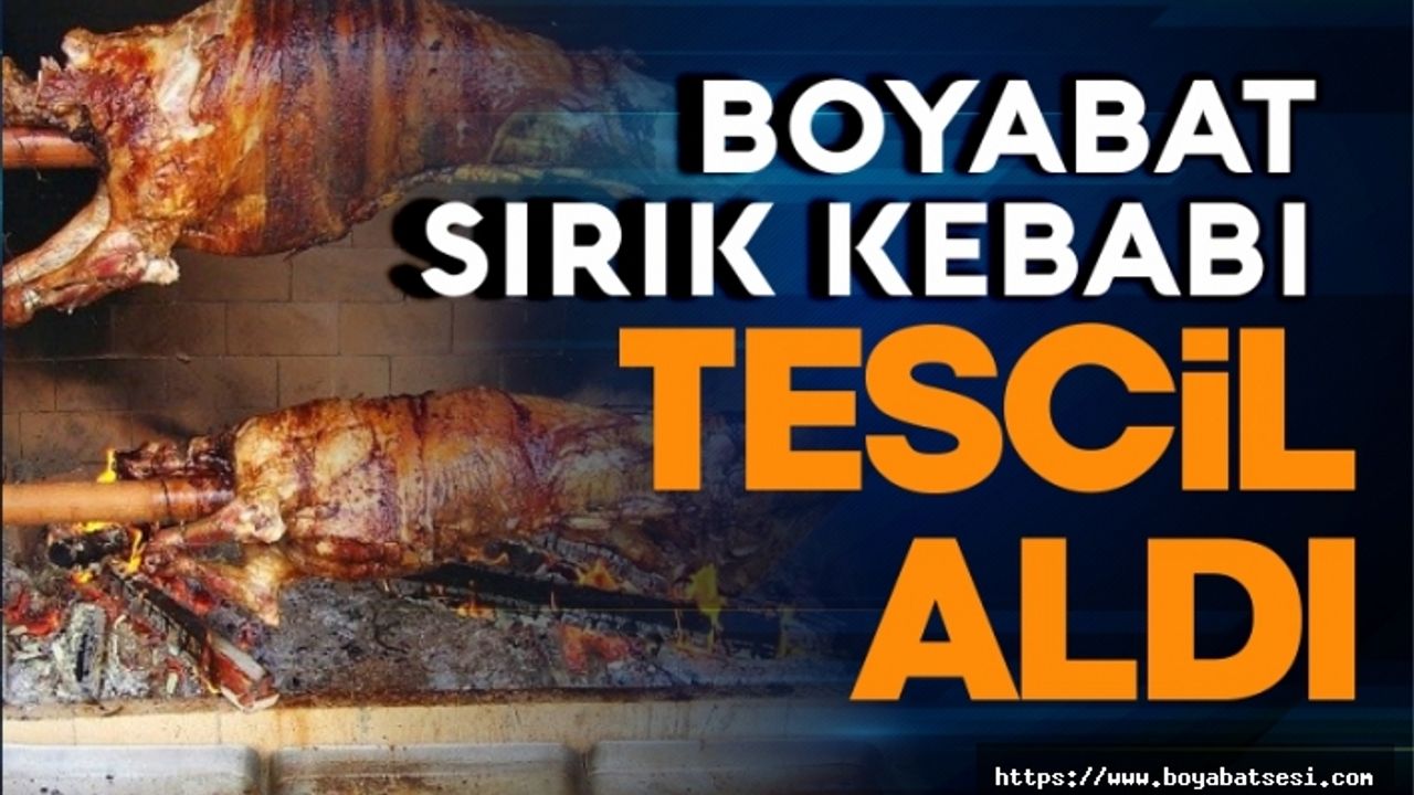 Boyabat Sırık Kebabı coğrafi işaret aldı