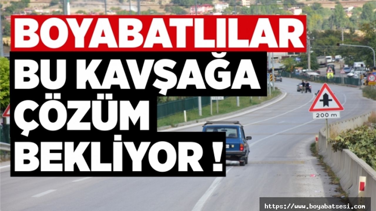 Boyabat'ta kaza kavşağı çözüm bekliyor !