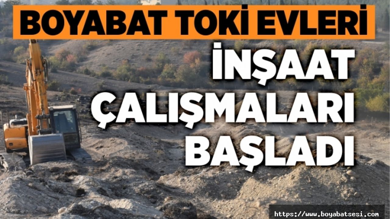 Boyabat'ta TOKİ konutları inşaat çalışmaları başladı