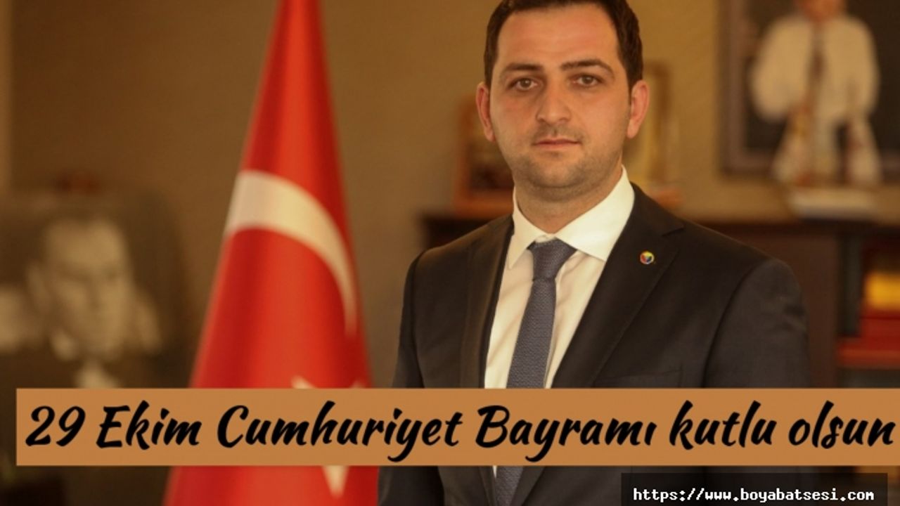 Boyabat Tso Başkanı Abdullah Genç'in 29 Ekim Mesajı