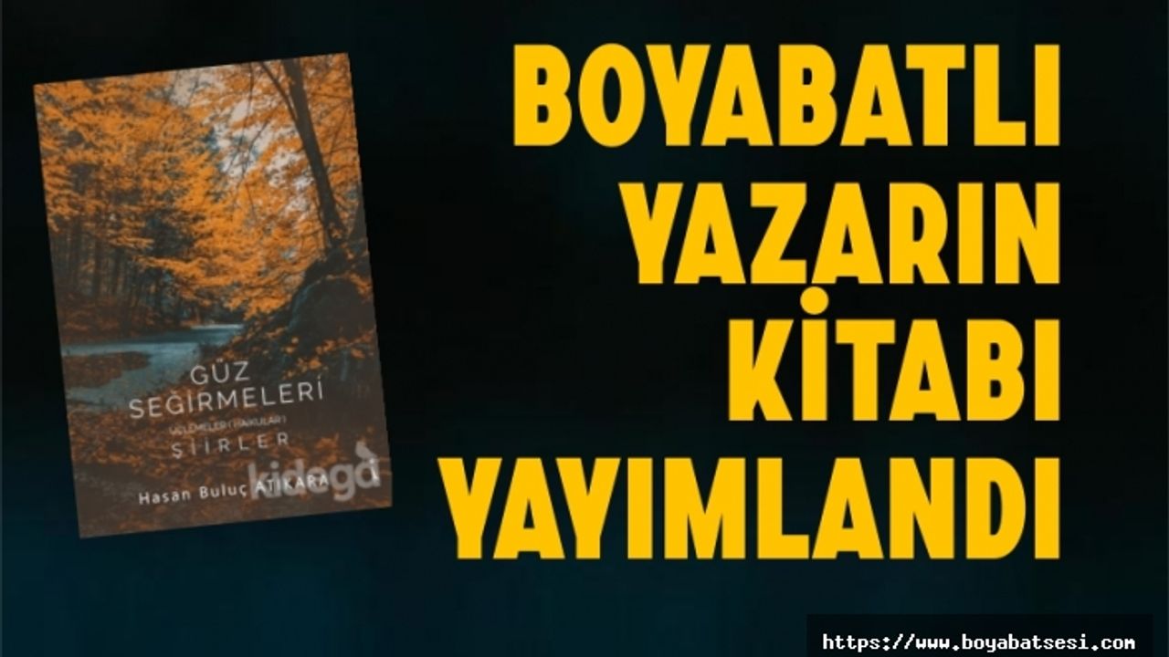 Boyabatlı yazarın kitabı çıktı '' Güz Seğirmeleri ''