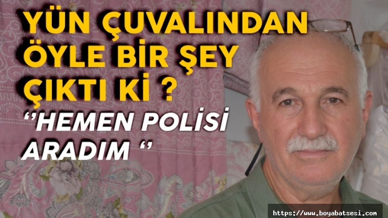 Yorgan ustası Karaahmetoğlu '' Olaydan sonra işlerim açıldı ''