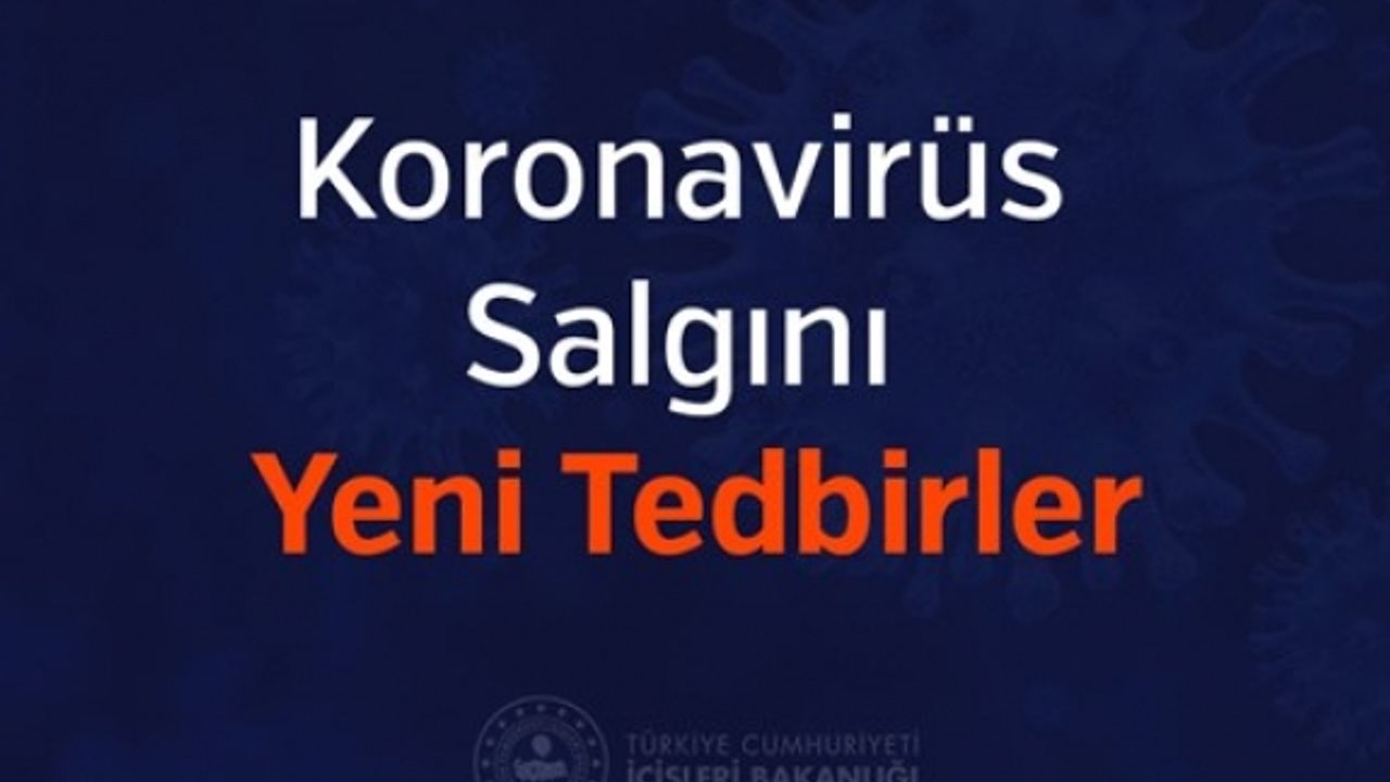 İçişleri Bakanlığından Koronavirüs Salgını Yeni Tedbirleri