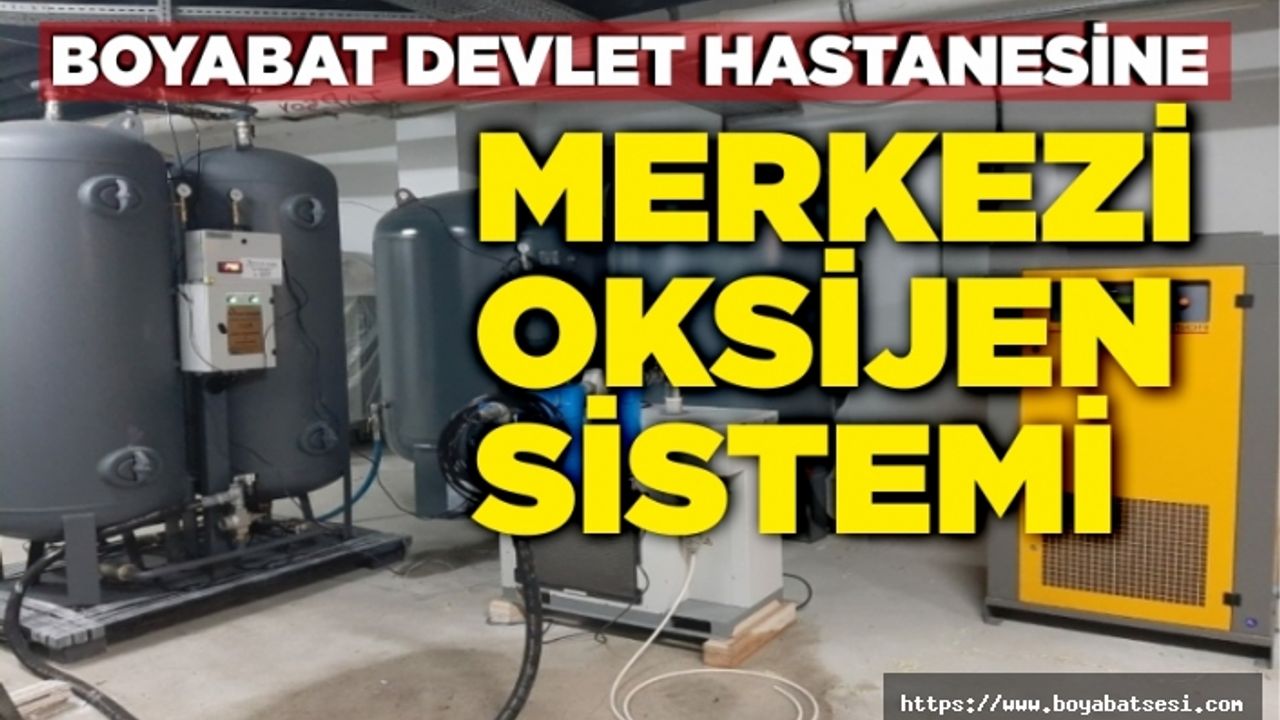 Boyabat Devlet Hastanesine merkezi oksijen sistemi kuruldu