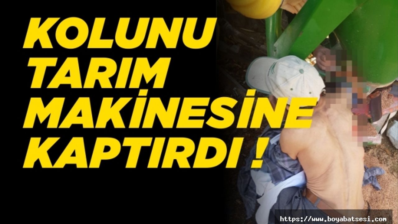 Kolunu tarım makinesine kaptıran yaşlı adam ağır yaralandı  