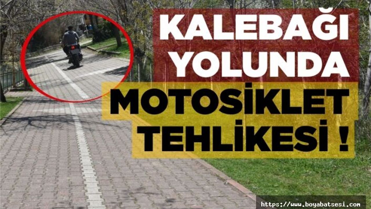 Kalebağı yürüyüş yolunda motosikletler tehlike saçıyor