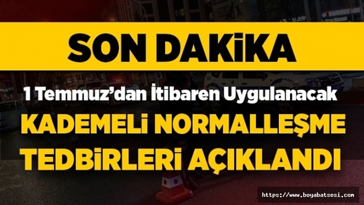 1 Temmuz'da 3. Etap Kademeli Normalleşme başlıyor
