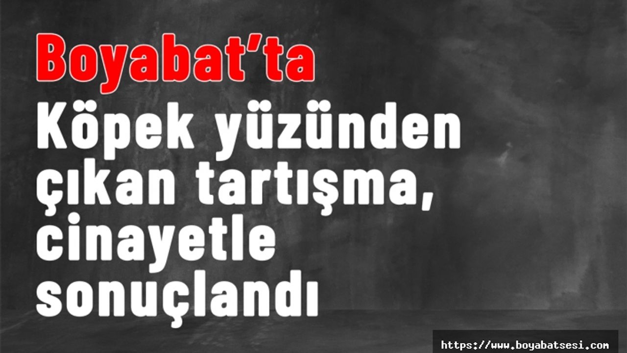 Köpek yüzünden çıkan tartışma, cinayetle sonuçlandı