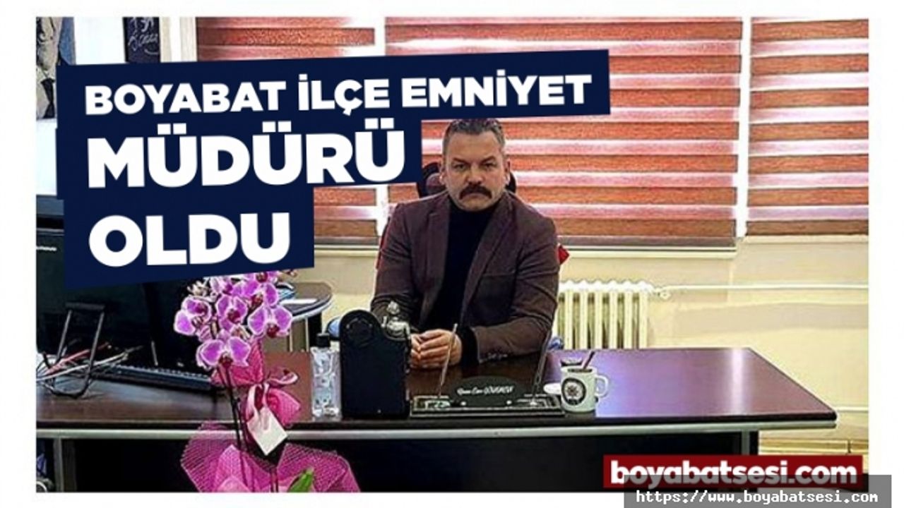Boyabat İlçe Emniyet Müdürlüğüne Yunus Emre Gökmen Atandı