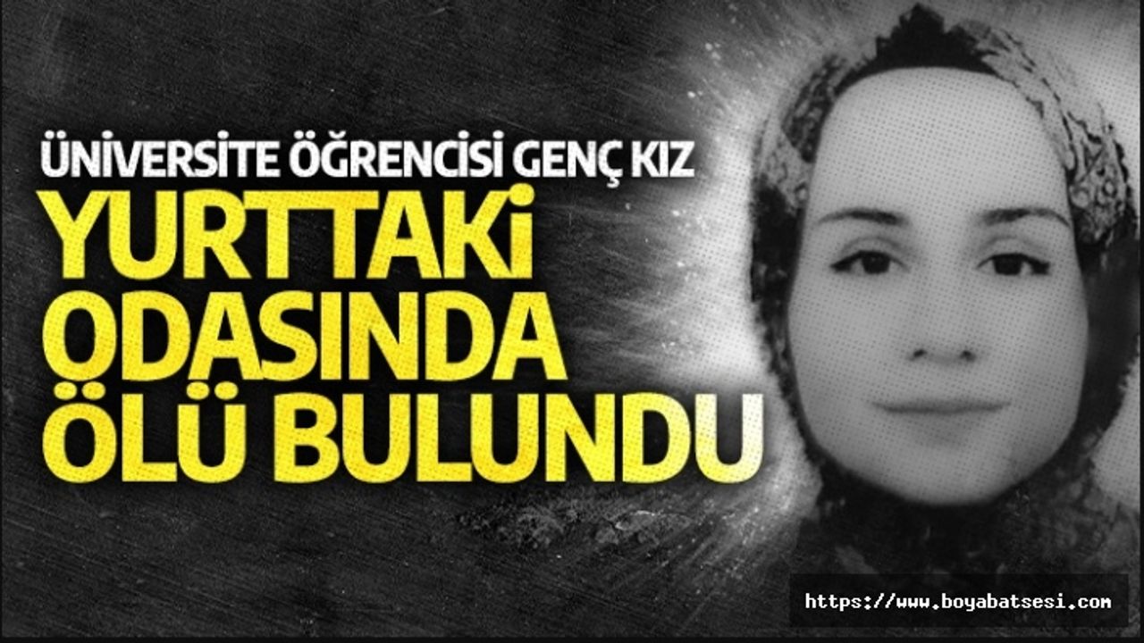 Sinoplu üniversite öğrencisi genç kız yurttaki odasında ölü bulundu