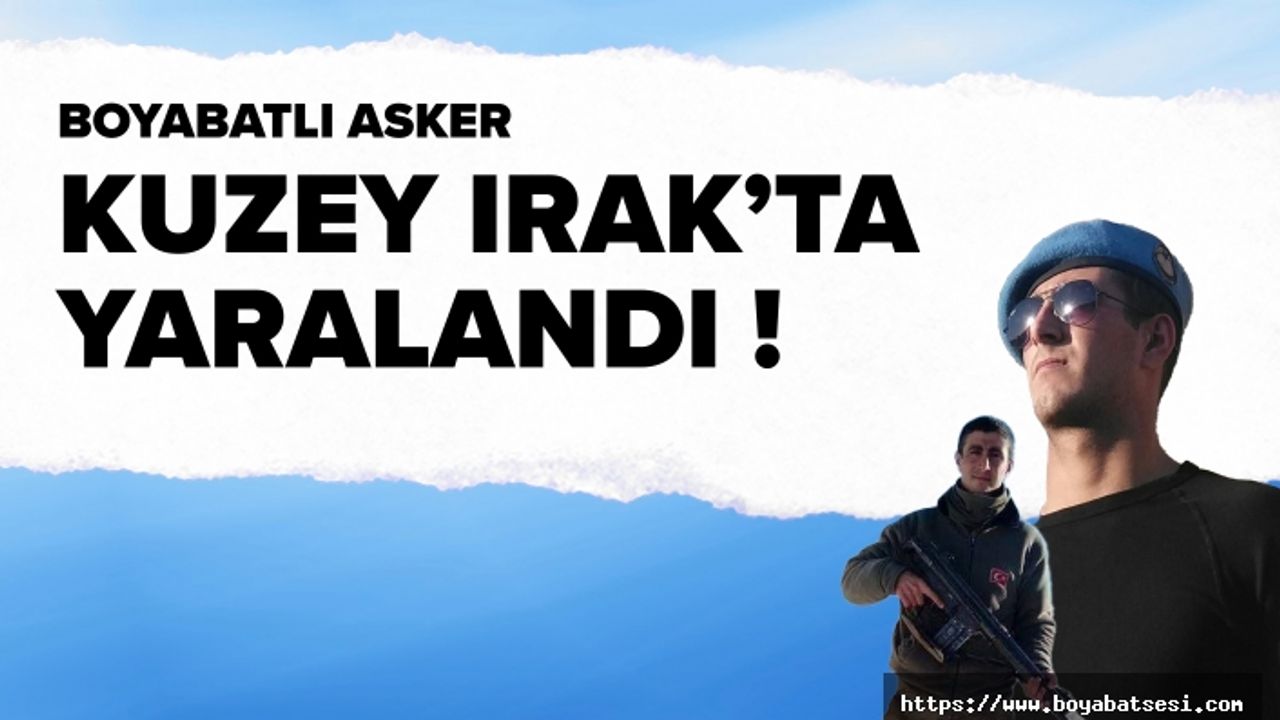 Boyabatlı asker, teröristlerle girdiği çatışmada yaralandı