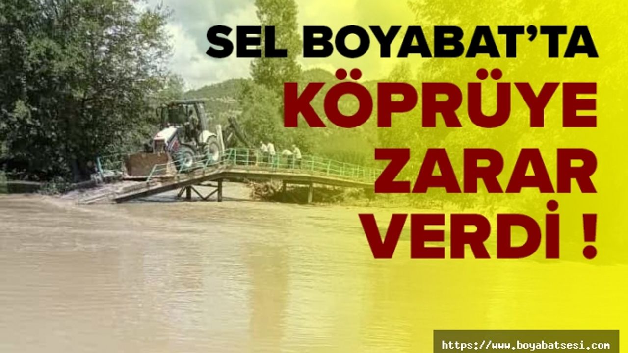 Boyabat'ta sağanak nedeniyle bir köprü ve tarım arazileri zarar gördü
