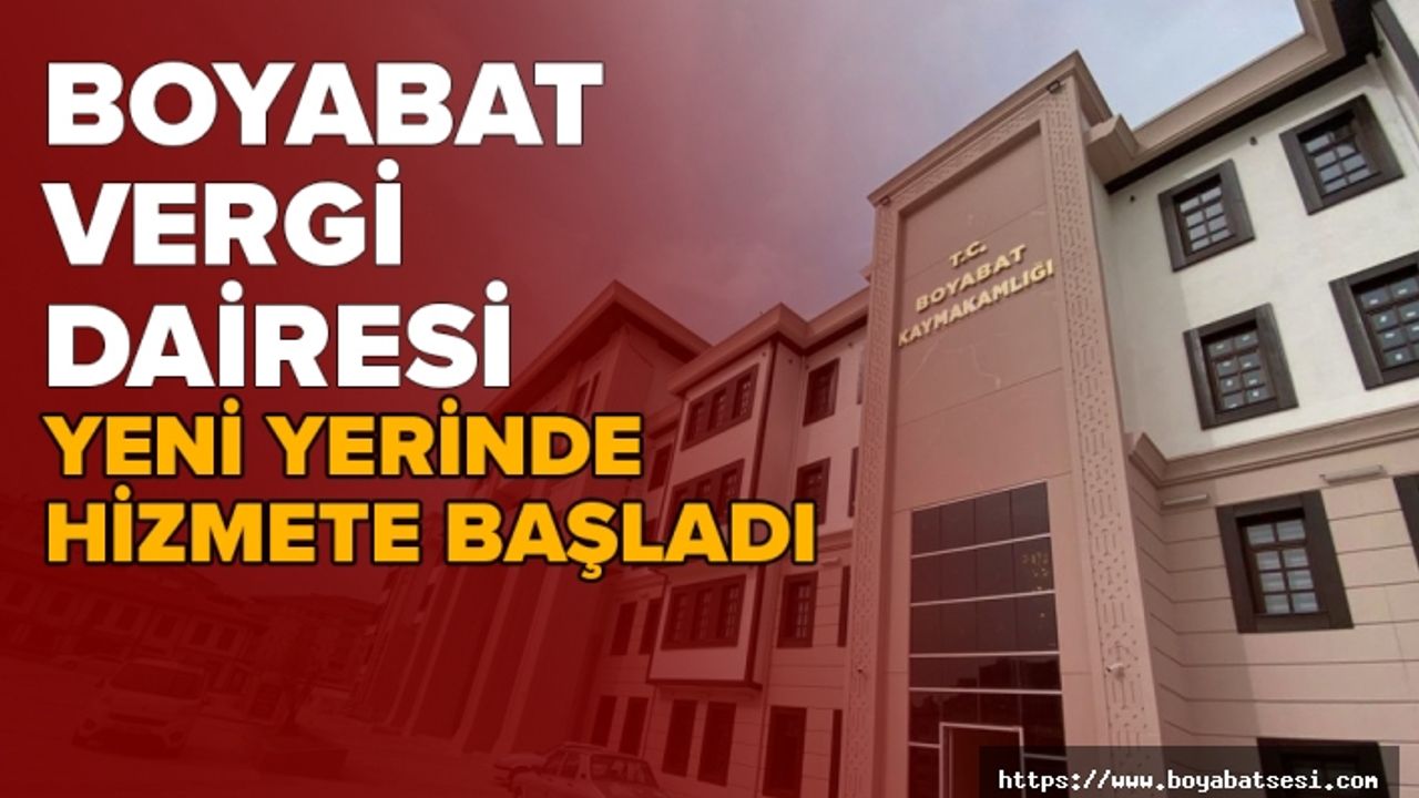 Boyabat Vergi Dairesi yeni yerinde hizmet vermeye başladı