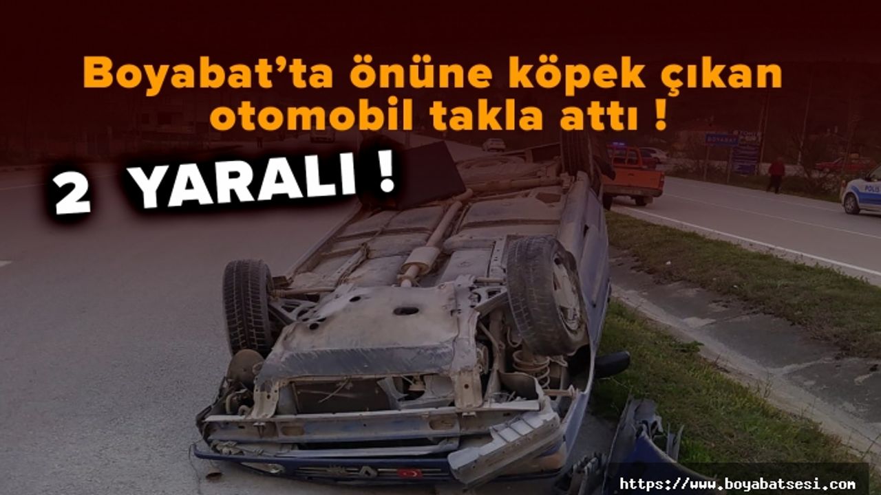 Boyabat'ta otomobil takla attı 2 yaralı !