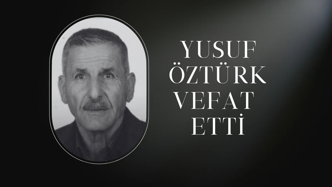 Yusuf Öztürk Vefat Etti
