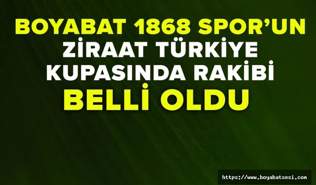 Boyabat 1868 Spor’un Türkiye Kupası’nda rakibi belli oldu