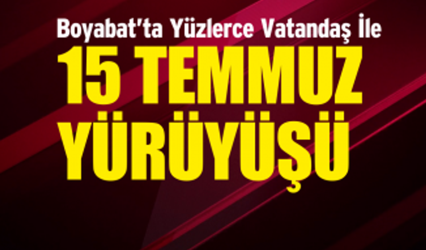 Boyabat'ta 15 Temmuz Yürüyüşü