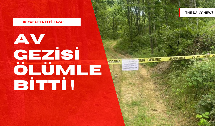 Boyabat’ta Av Gezisi Ölümle Bitti!