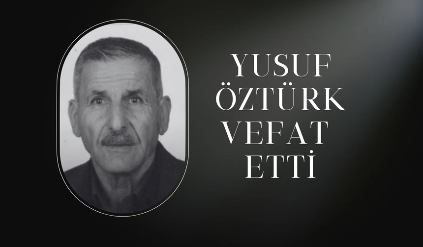 Yusuf Öztürk Vefat Etti
