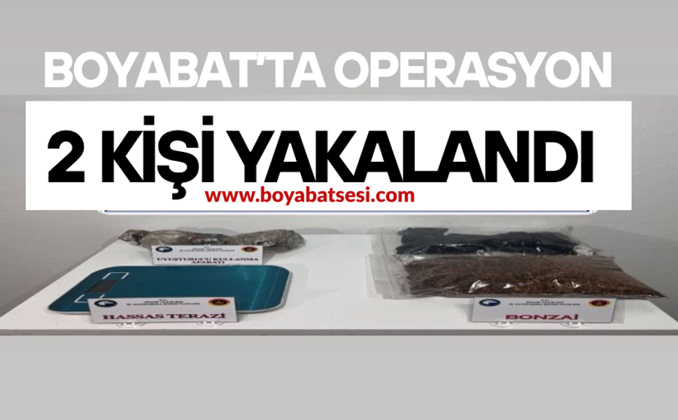 Boyabat'ta operasyon 2 kişi yakalandı !