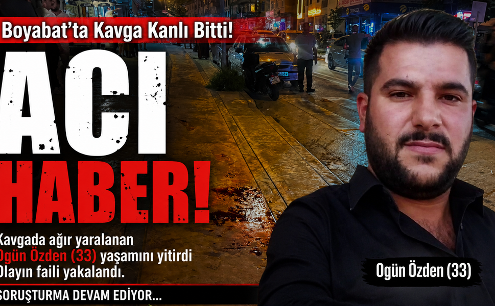 Boyabat'taki Kavgada Ağır Yaralanan Genç Hayatını Kaybetti