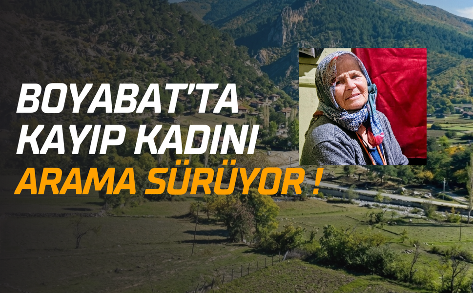 Boyabat’ta 71 Yaşındaki Kadın İçin Arama Çalışmaları Sürüyor